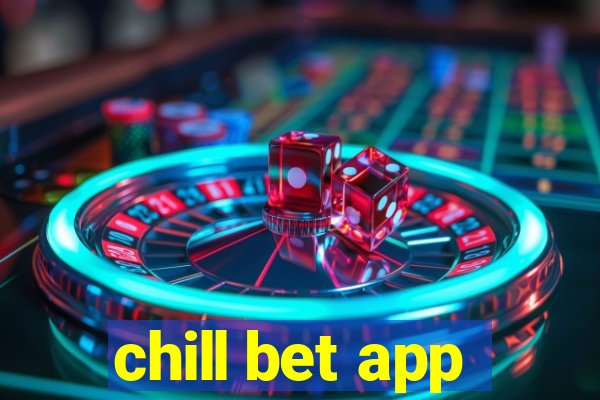 chill bet app